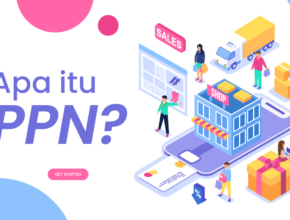 PPN Adalah atau Apa itu Pajak Pertambahan Nilai?