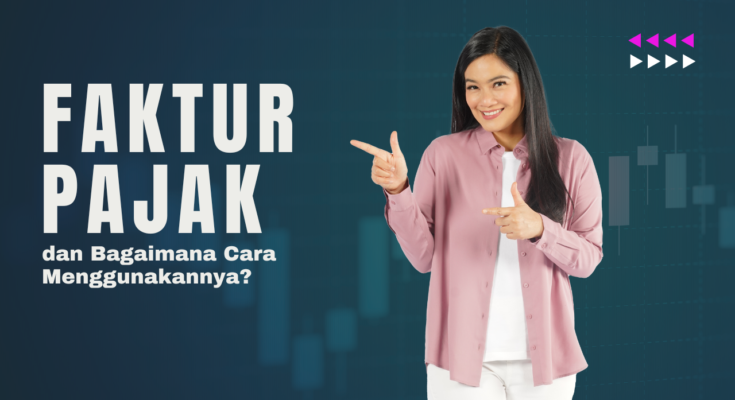 Faktur Pajak dan Bagaimana Cara Menggunakannya_