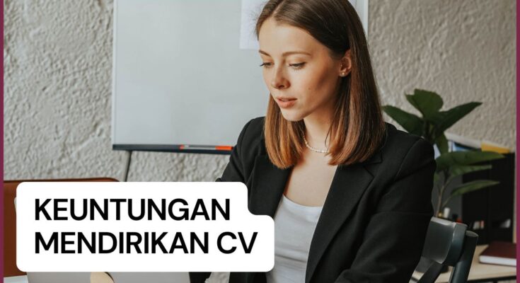 Keuntungan Mendirikan CV