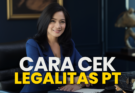 Cara Cek Legalitas PT Secara Online