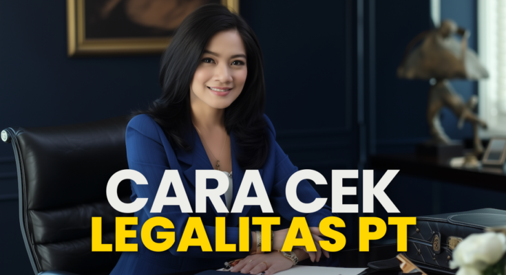 Cara Cek Legalitas PT Secara Online