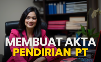 Cara Mudah Membuat Akta Pendirian PT