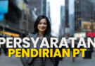 Persyaratan Pendirian PT