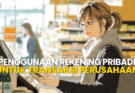 Penggunaan Rekening Pribadi untuk Transaksi Perusahaan