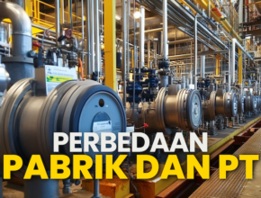 Perbedaan Pabrik dan PT