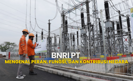 BNRI PT Adalah: Mengenal Peran, Fungsi, dan Kontribusi Negara